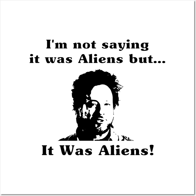 It Was Aliens Wall Art by FunkyStyles